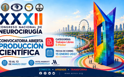 CONVOCATORIA ABIERTA PRODUCCIÓN CIENTIFICA XXXII CONGRESO NACIONAL DE NEUROCIRUGÍA